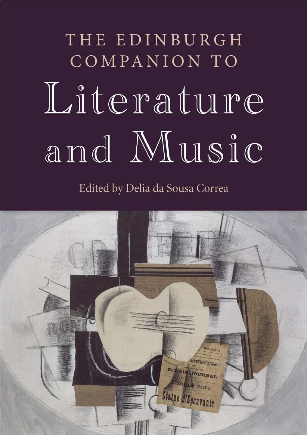 THE EDINBURGH COMPANION to Literature and Music Edited by Delia Da Sousa Correa the Edinburgh Companion to Literature and Music