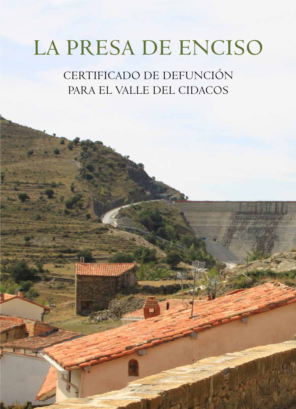 La Presa De Enciso Certificado De Defunción Para El Valle Del Cidacos