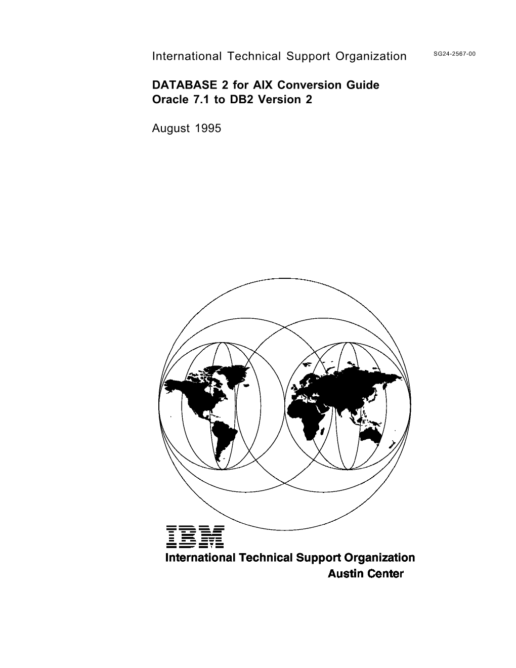 International Technical Support Organization DATABASE 2 for AIX Conversion Guide Oracle 7.1 to DB2 Version 2 August 1995 Publication No