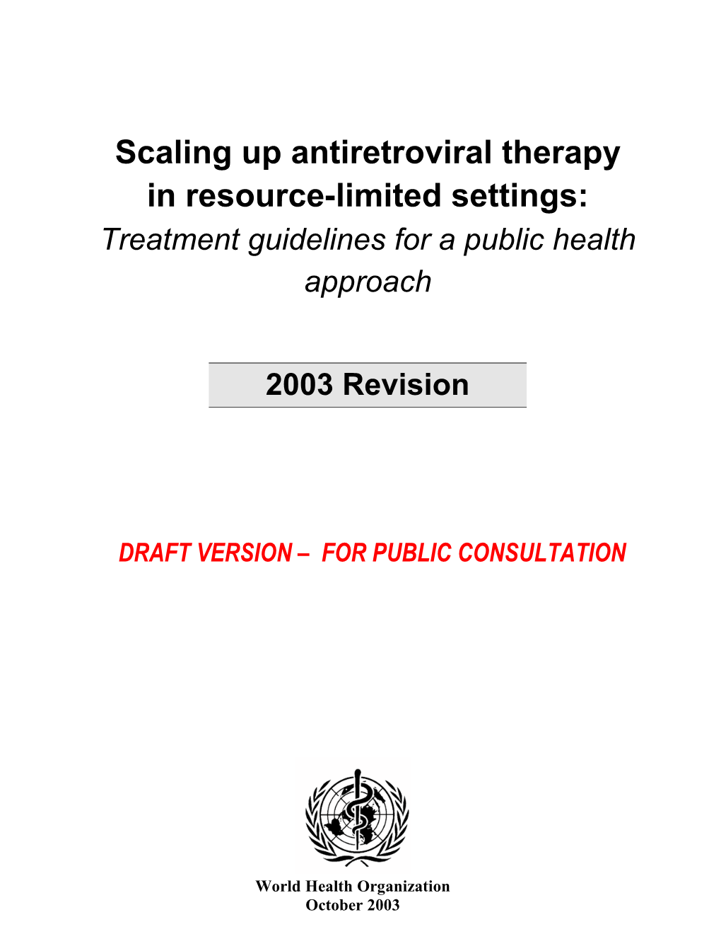 Scaling up Antiretroviral Therapy in Resource-Limited Settings: Treatment Guidelines for a Public Health Approach