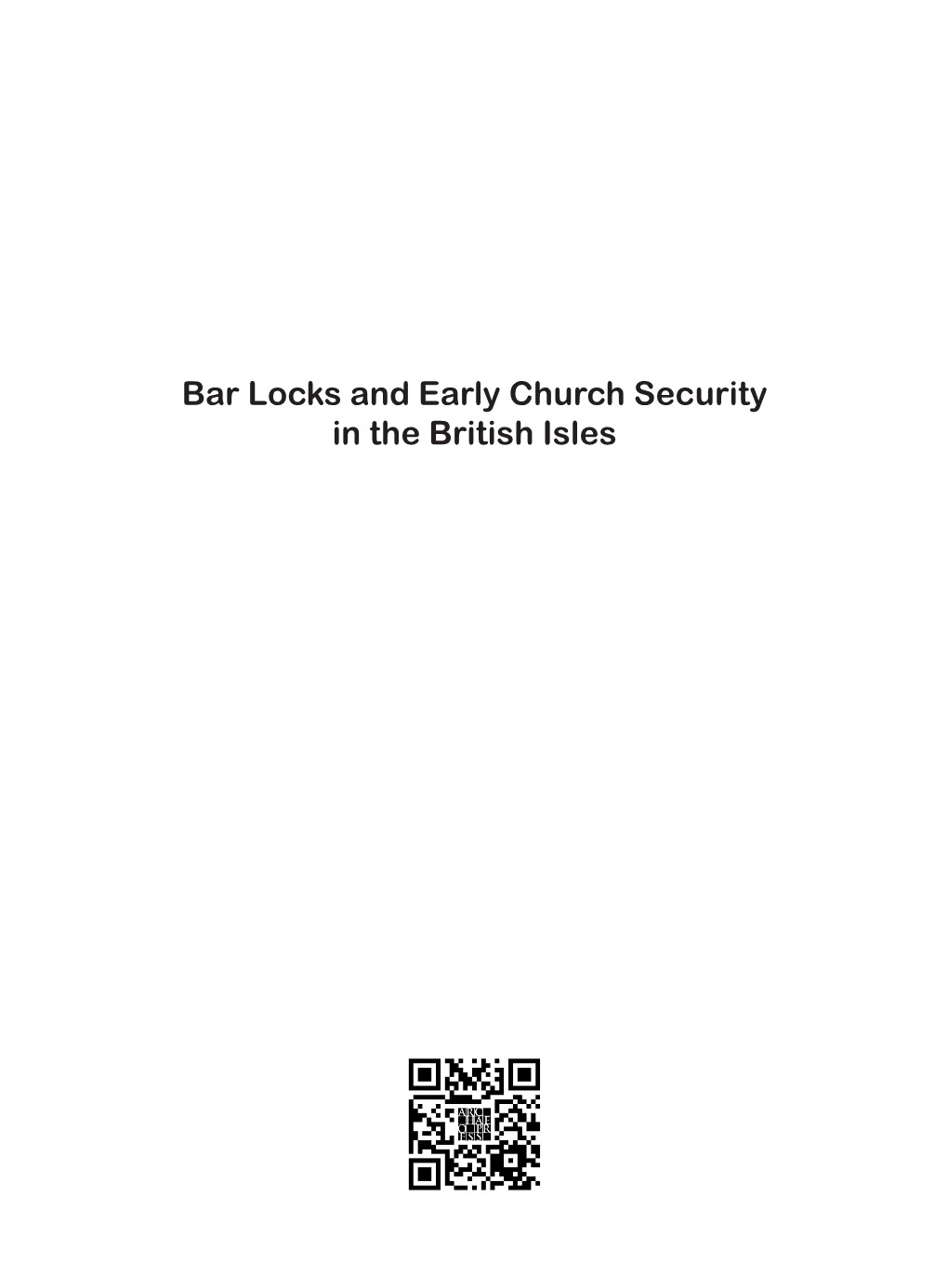 Bar Locks and Early Church Security in the British Isles Professor John F