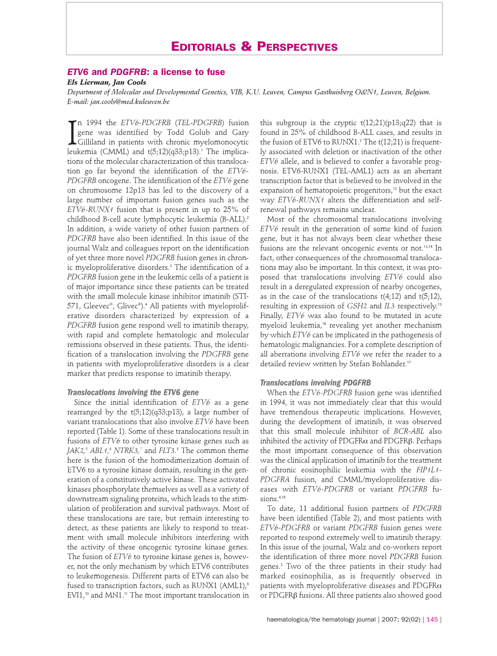 ETV6 and PDGFRB : a License to Fuse Els Lierman, Jan Cools Department of Molecular and Developmental Genetics, VIB, K.U