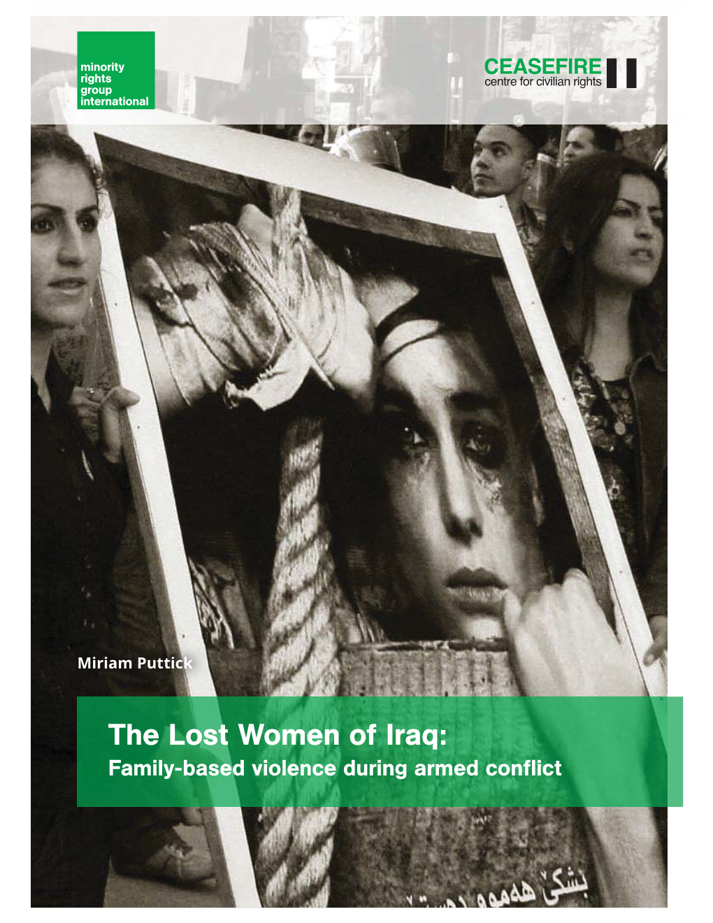 The Lost Women of Iraq: )DPLO\EDVHGYLROHQFHGXULQJDUPHGFrqplft K&Hdvhȴuh&HQWUHIRU&LYLOLDQ5LJKWVDQG 0LQRULW\5LJKWV*URXS,QWHUQDWLRQDO 1RYHPEHU