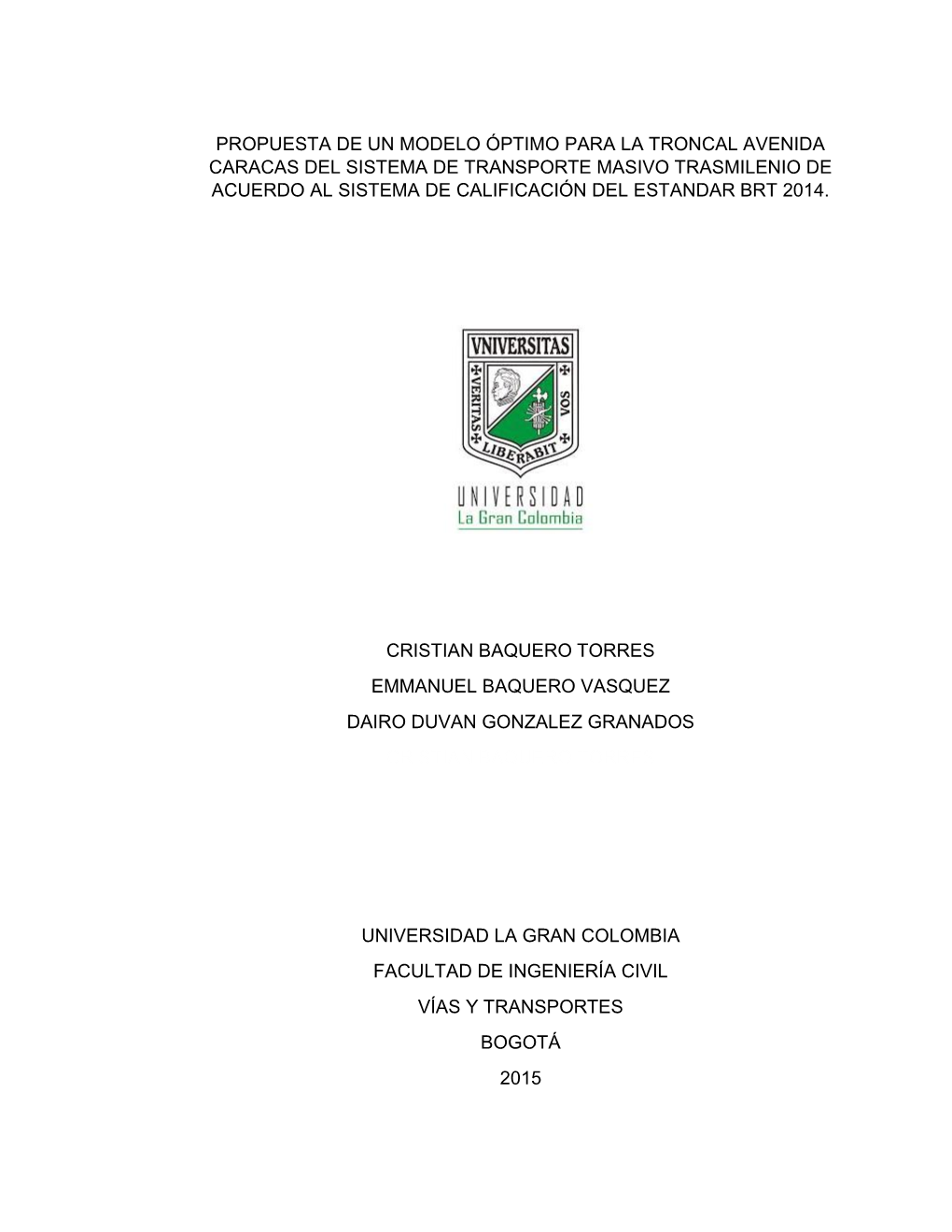 Propuesta De Un Modelo Óptimo Para La Troncal Avenida Caracas Del Sistema De Transporte Masivo Trasmilenio De Acuerdo Al Sistema De Calificación Del Estandar Brt 2014