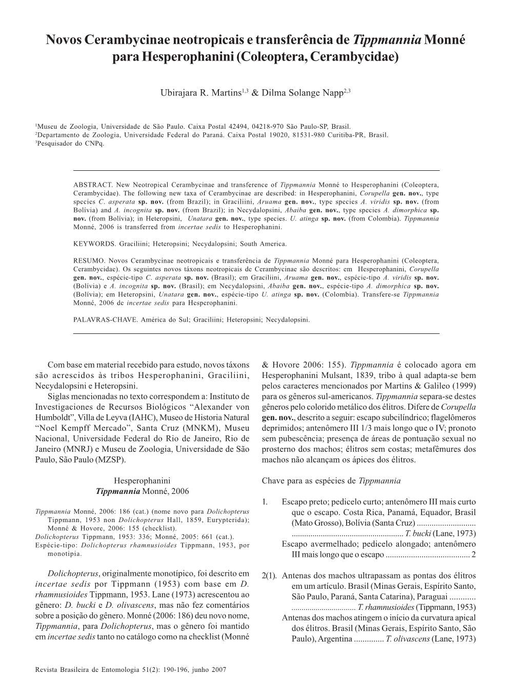 Novos Cerambycinae Neotropicais E Transferência De Tippmanniamartins Monné & Napp Para Hesperophanini (Coleoptera, Cerambycidae)