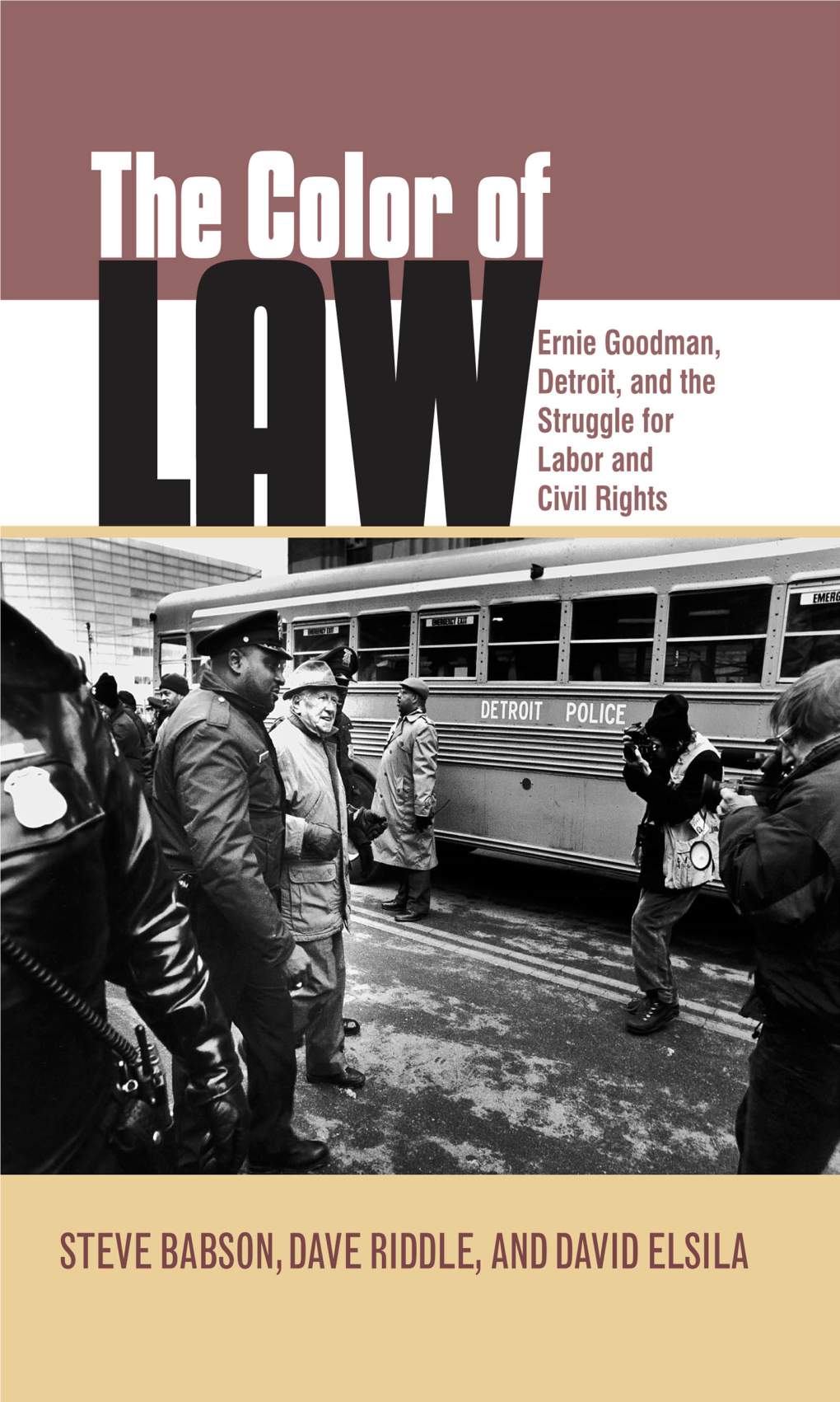 Ernie Goodman, Detroit, and the Struggle for Labor and Civil Rights / Steve Babson, Dave Riddle, and David Elsila