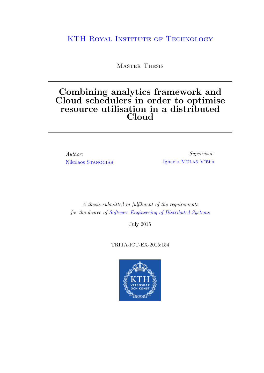 Combining Analytics Framework and Cloud Schedulers in Order to Optimise Resource Utilisation in a Distributed Cloud