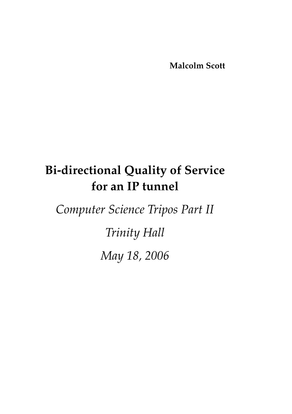 Bi-Directional Quality of Service for an IP Tunnel Computer Science Tripos Part II Trinity Hall May 18, 2006