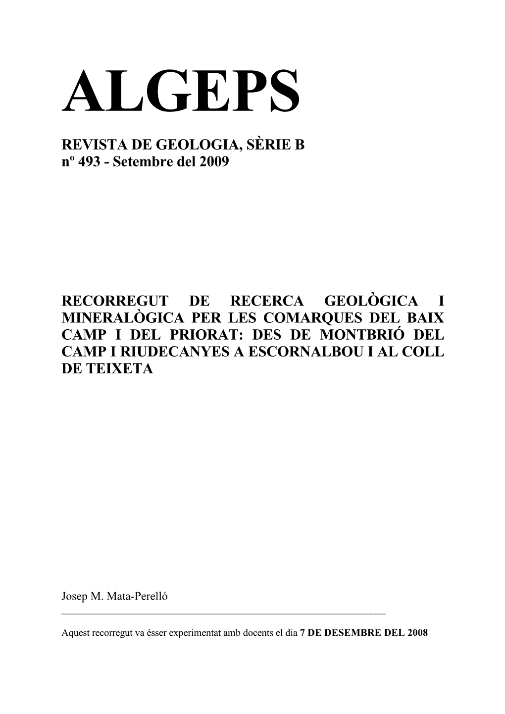 Recerca Geològica I Mineralògica Per Les Comarques Del Baix Camp I Del Priorat: Des De Montbrió Del Camp I Riudecanyes a Escornalbou I Al Coll De Teixeta