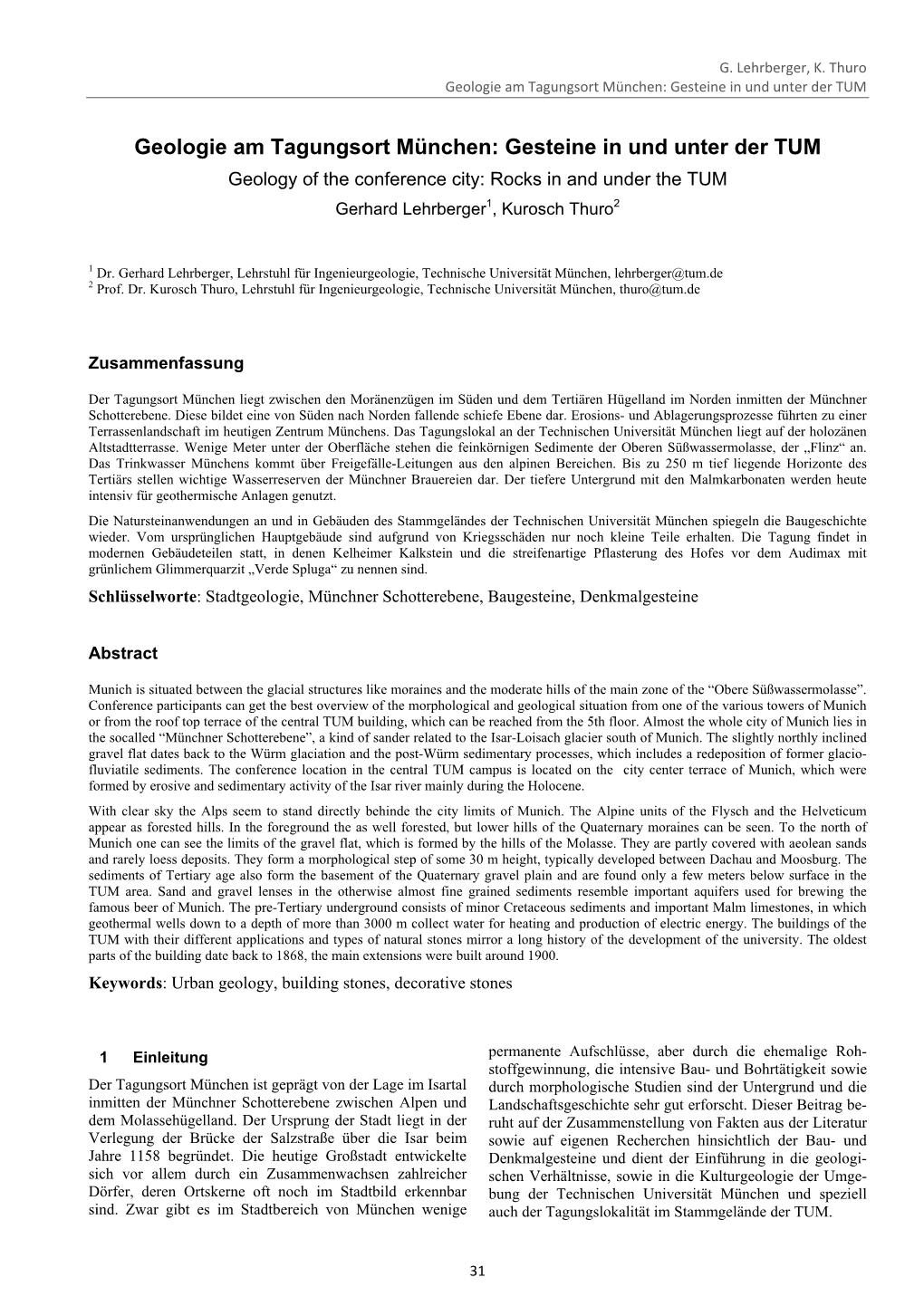 Geologie Am Tagungsort München: Gesteine in Und Unter Der TUM Geology of the Conference City: Rocks in and Under the TUM Gerhard Lehrberger1, Kurosch Thuro2