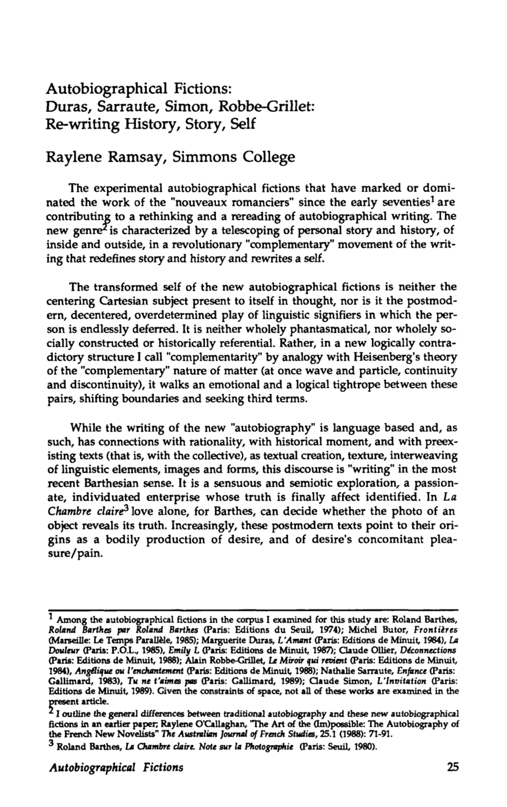 Autobiographical Fictions: Duras, Sarraute, Simon, Robbe-Grillet: Re-Writing History, Story, Self Raylene Ramsay, Simmons College