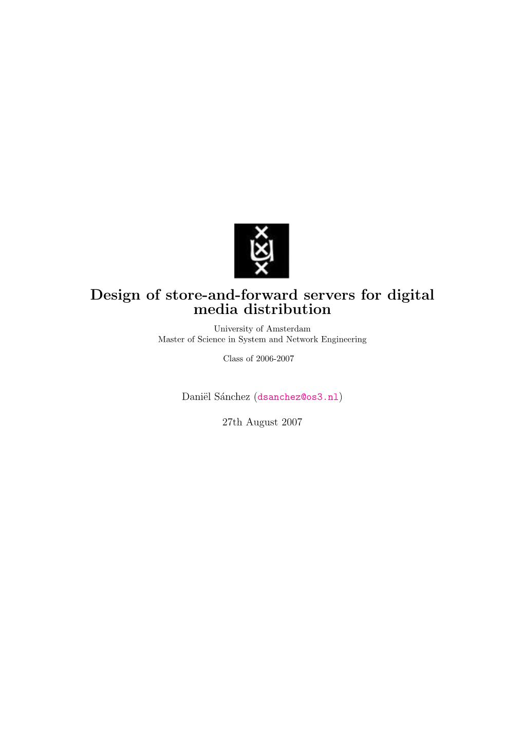 Design of Store-And-Forward Servers for Digital Media Distribution University of Amsterdam Master of Science in System and Network Engineering