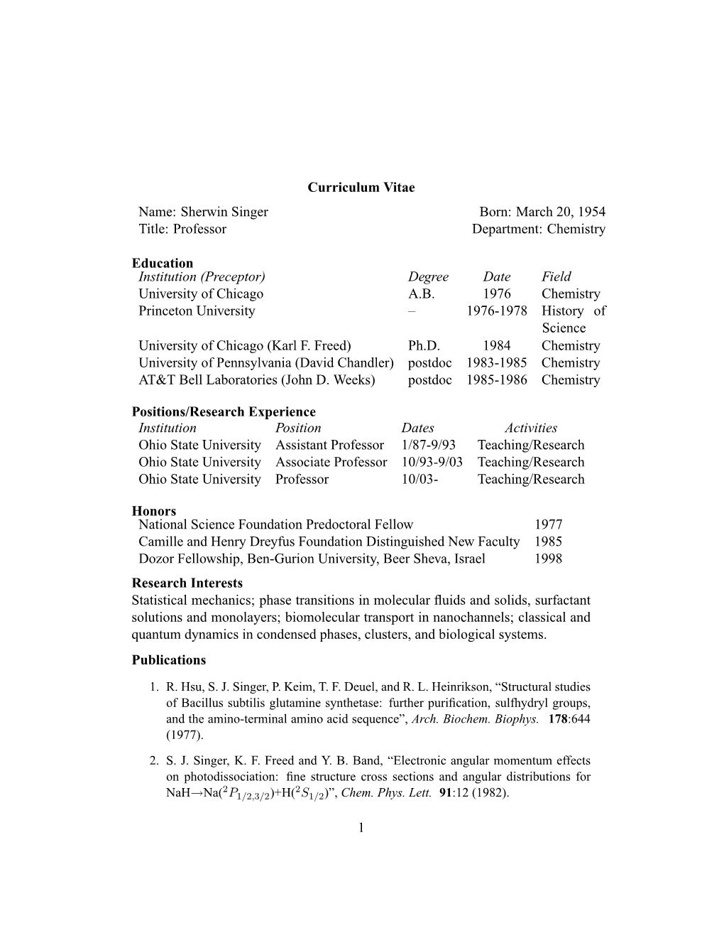 Sherwin Singer Born: March 20, 1954 Title: Professor Department: Chemistry