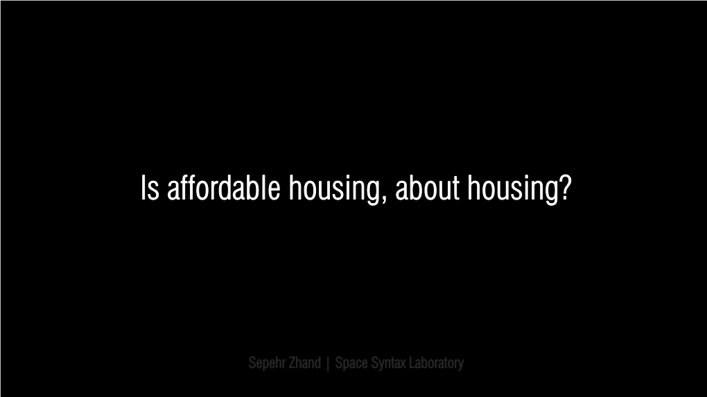 Is Affordable Housing, About Housing?