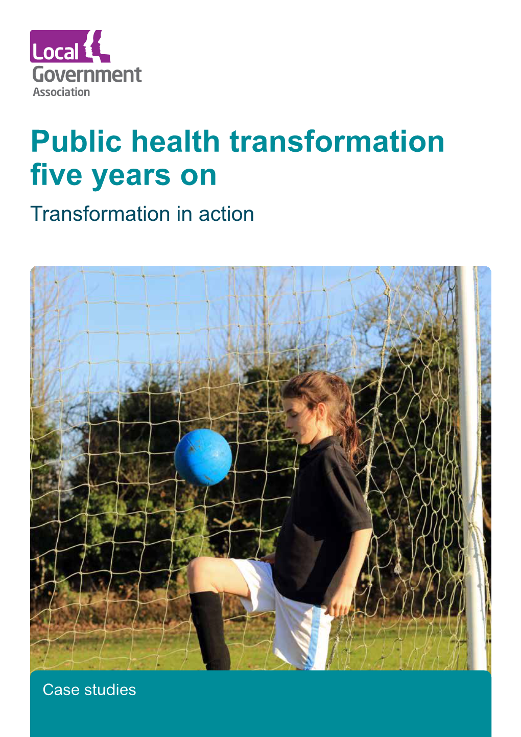 Public Health Transformation Five Years on Transformation in Action