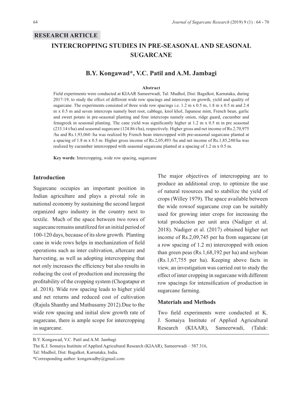 INTERCROPPING STUDIES in PRE-SEASONAL and SEASONAL SUGARCANE B.Y. Kongawad*, V.C. Patil and A.M. Jambagi