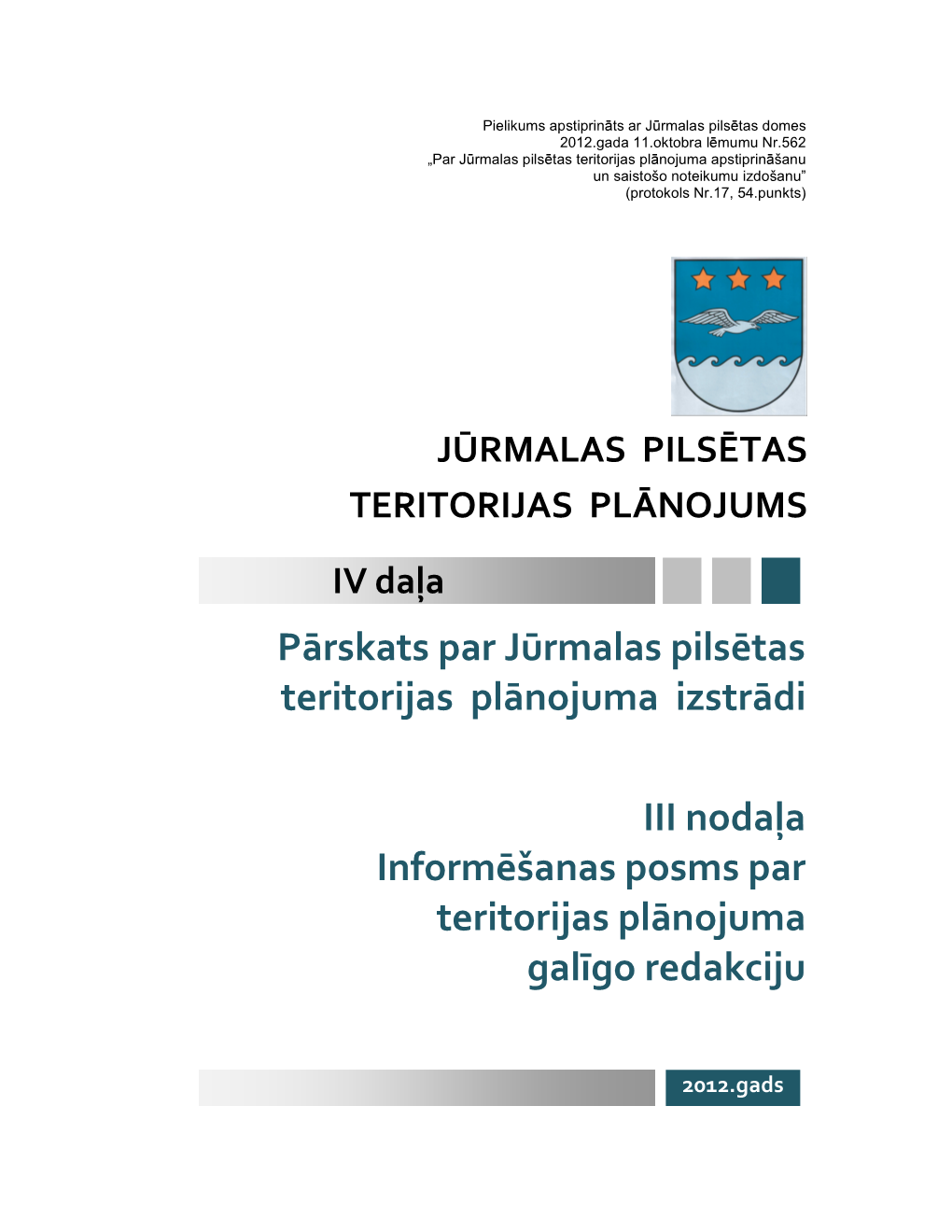 Pārskats Par Jūrmalas Pilsētas Teritorijas Plānojuma Izstrādi III Nodaļa Informēšanas Posms Par Teritorijas Plānojuma