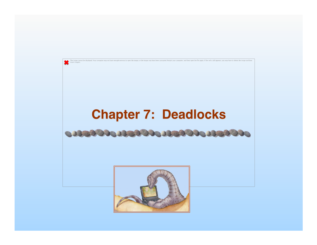 Chapter 7: Deadlocks� Chapter 7: Deadlocks