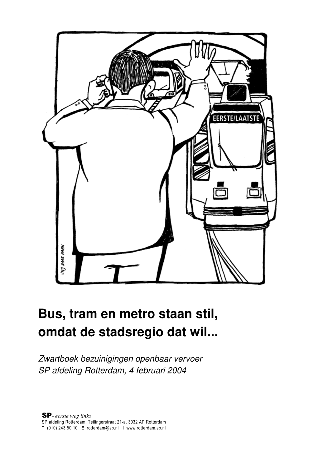 Bus, Tram En Metro Staan Stil, Omdat De Stadsregio Dat Wil