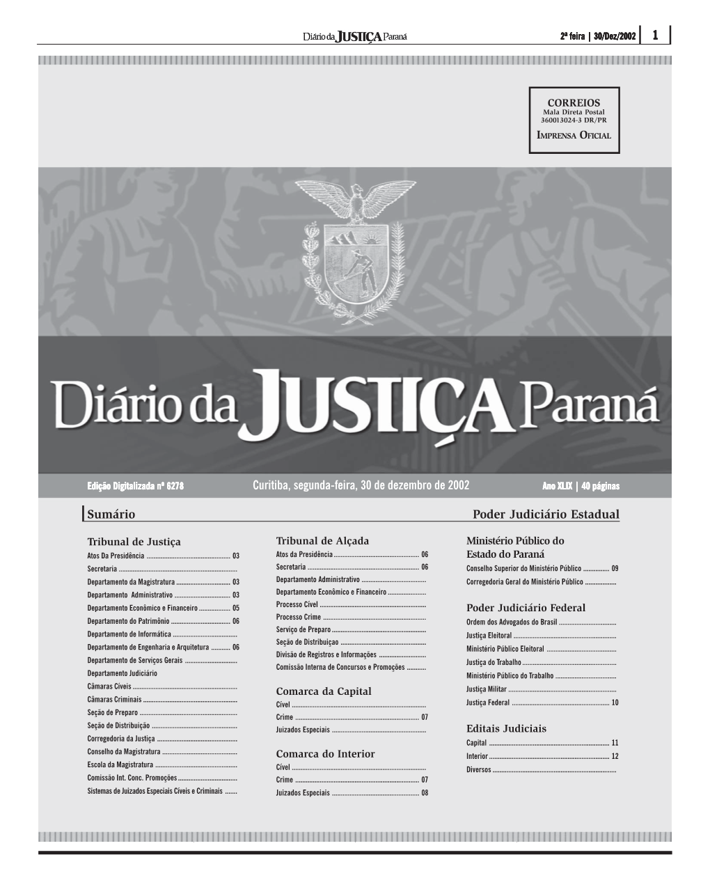 Curitiba, Segunda-Feira, 30 De Dezembro De 2002 Ano XLIX | 40 Páginas