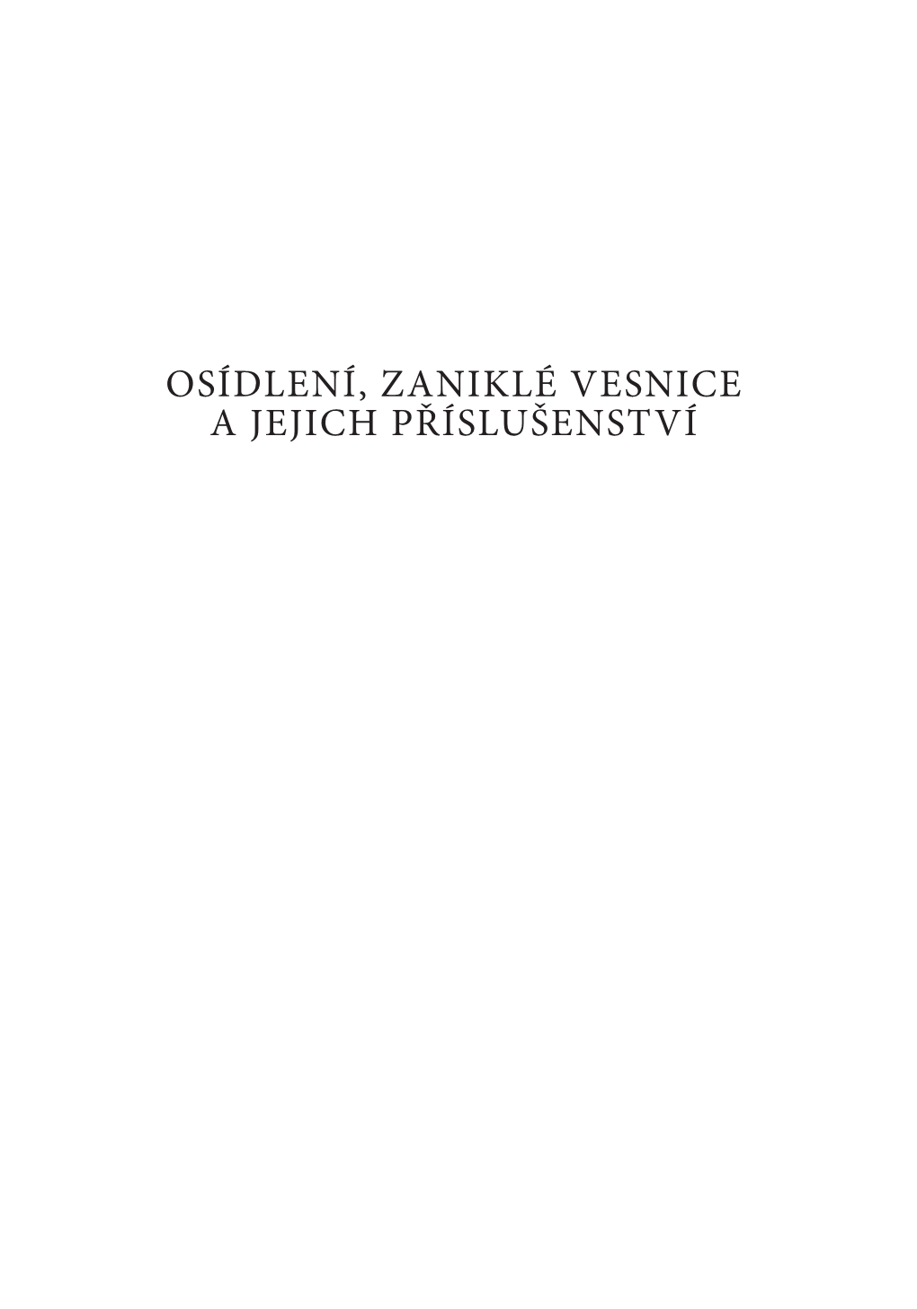 Osídlení, Zaniklé Vesnice a Jejich Příslušenství