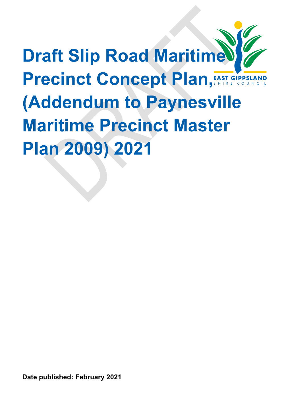Draft Slip Road Maritime Precinct Concept Plan, (Addendum to Paynesville Maritime Precinct Master Plan 2009) 2021