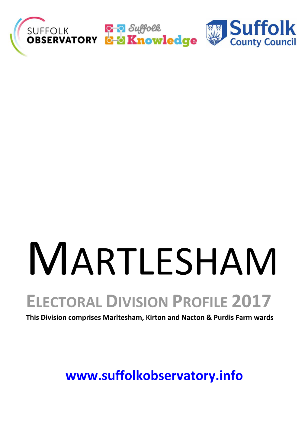 MARTLESHAM ELECTORAL DIVISION PROFILE 2017 This Division Comprises Marltesham, Kirton and Nacton & Purdis Farm Wards