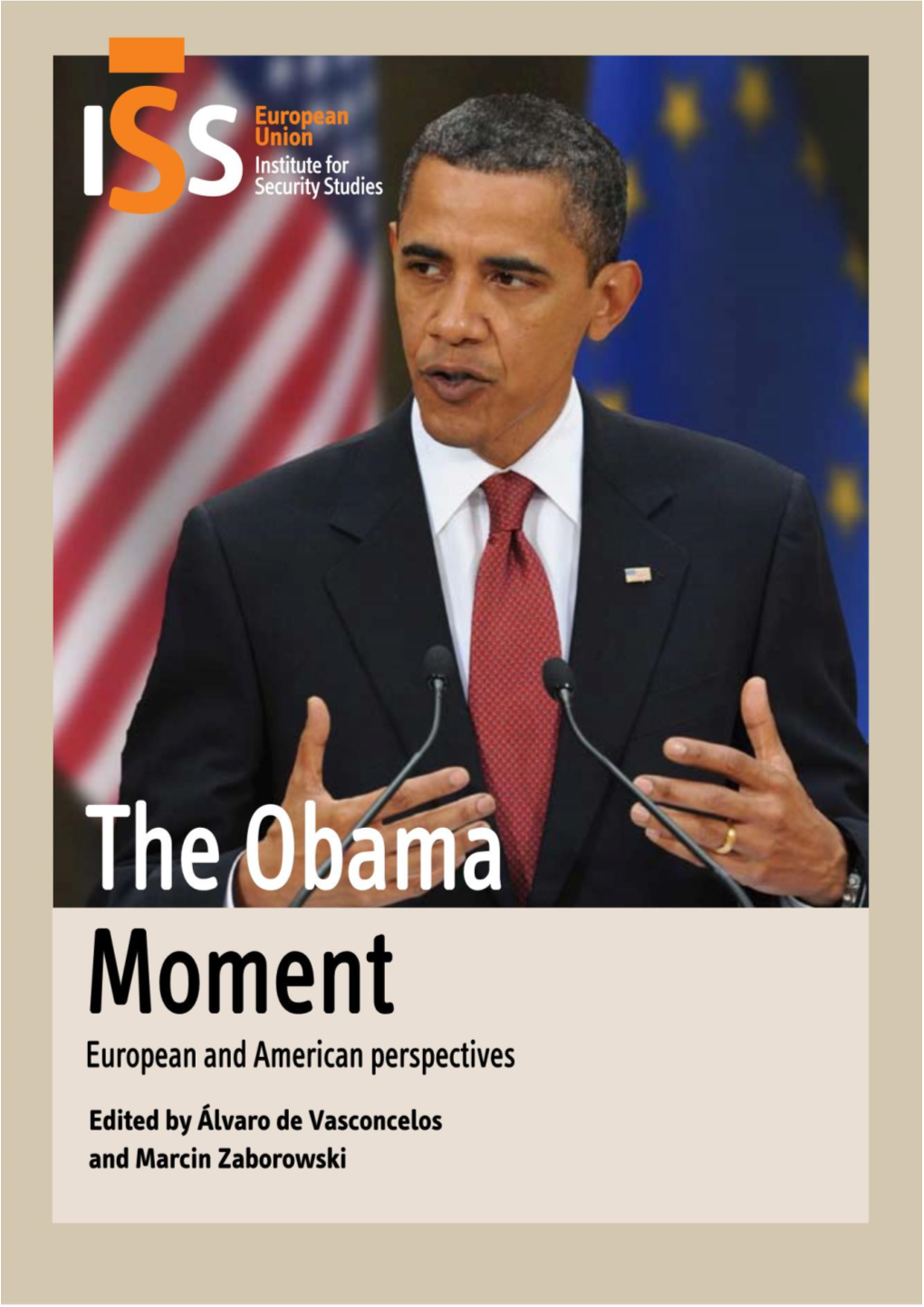 The Obama Moment. European and American Perspectives