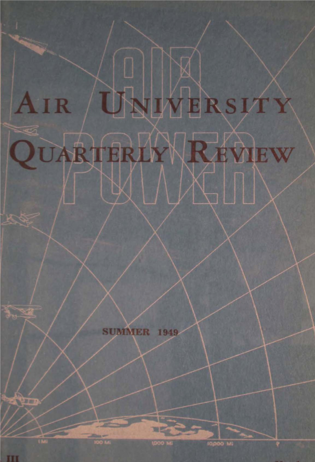 Air University Quarterly Review: Summer 1949 Volume III, Number 1