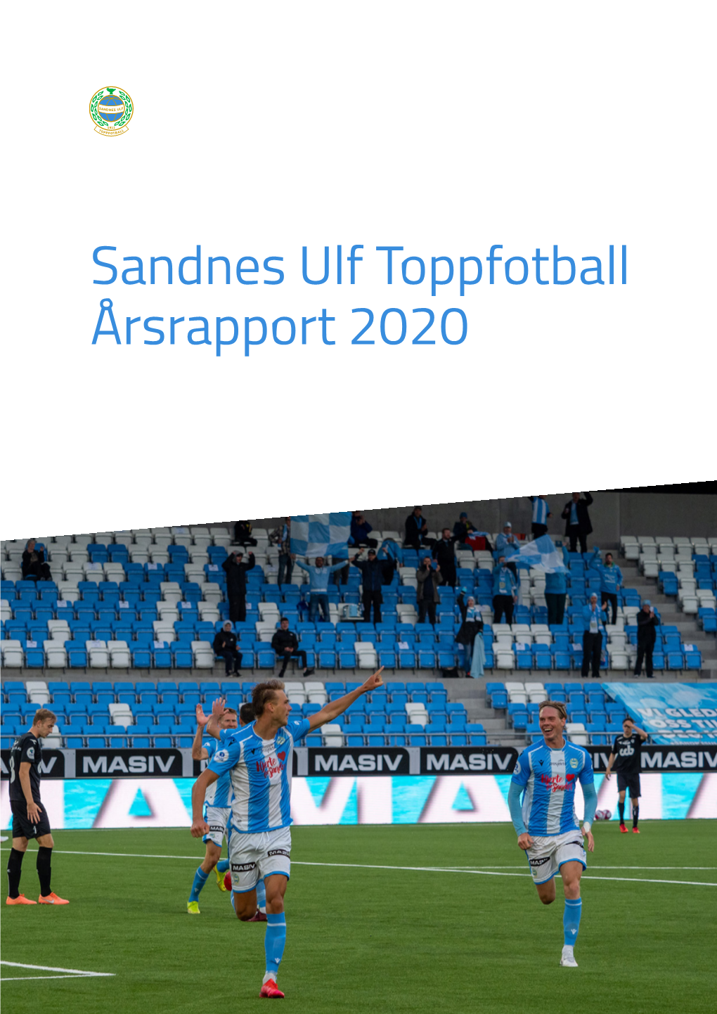Sandnes Ulf Toppfotball Årsrapport 2020 SANDNES ULF TOPPFOTBALL ÅRSRAPPORT 2020