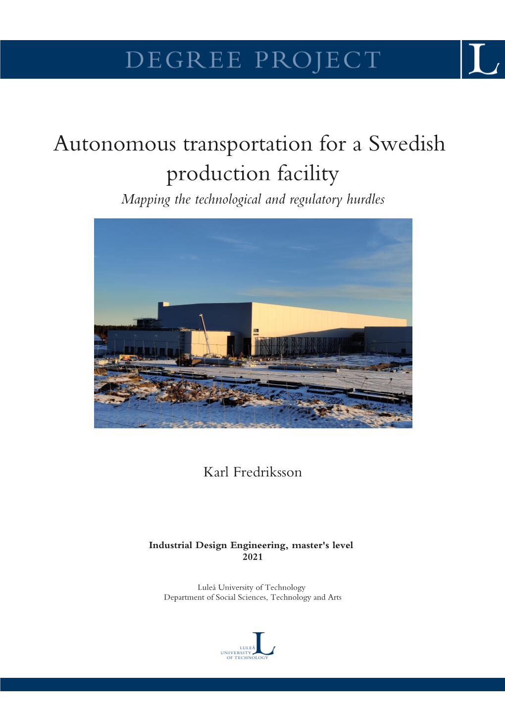 Autonomous Transportation for a Swedish Production Facility Mapping the Technological and Regulatory Hurdles