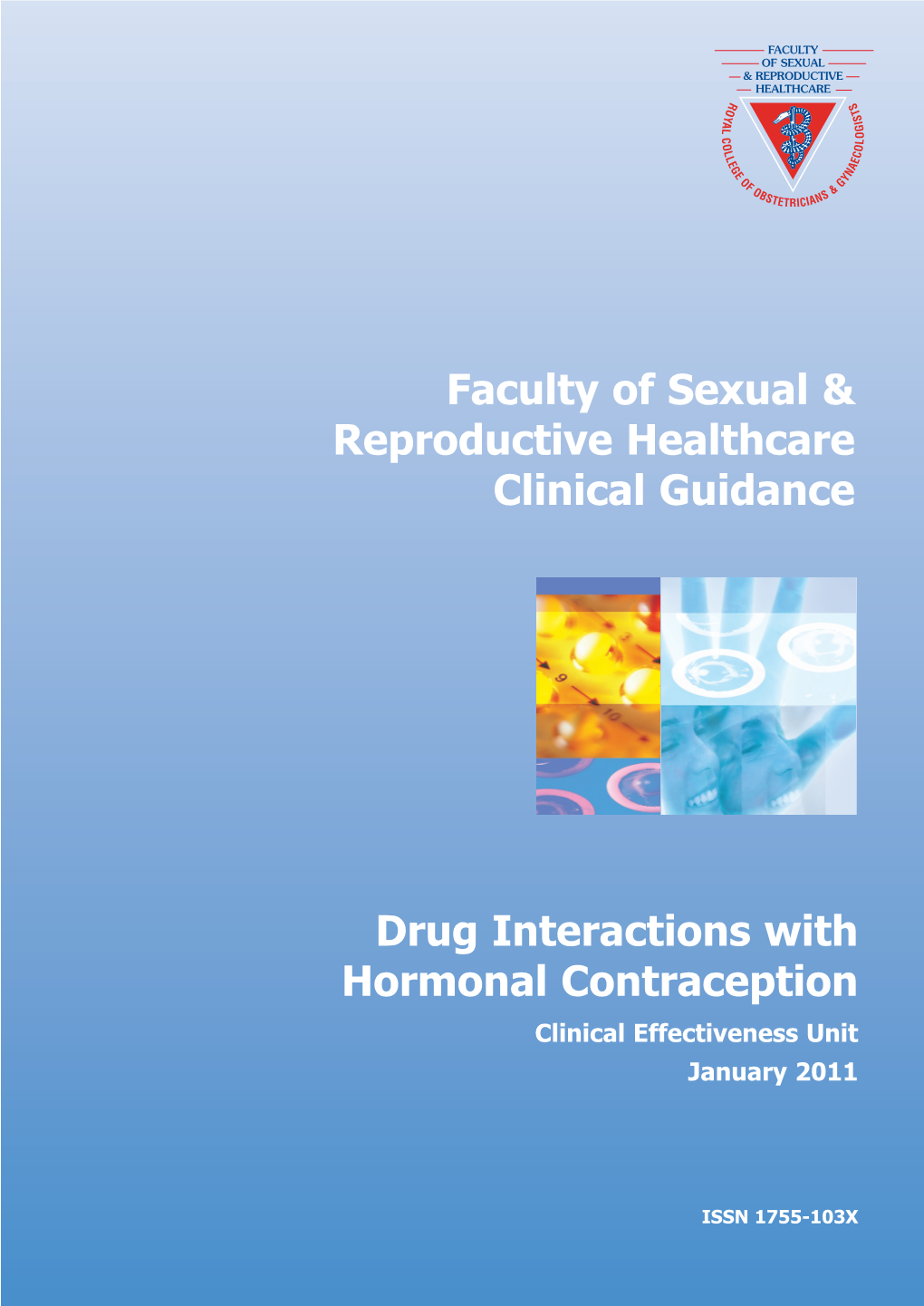 Drug Interactions with Hormonal Contraception Clinical Effectiveness Unit January 2011