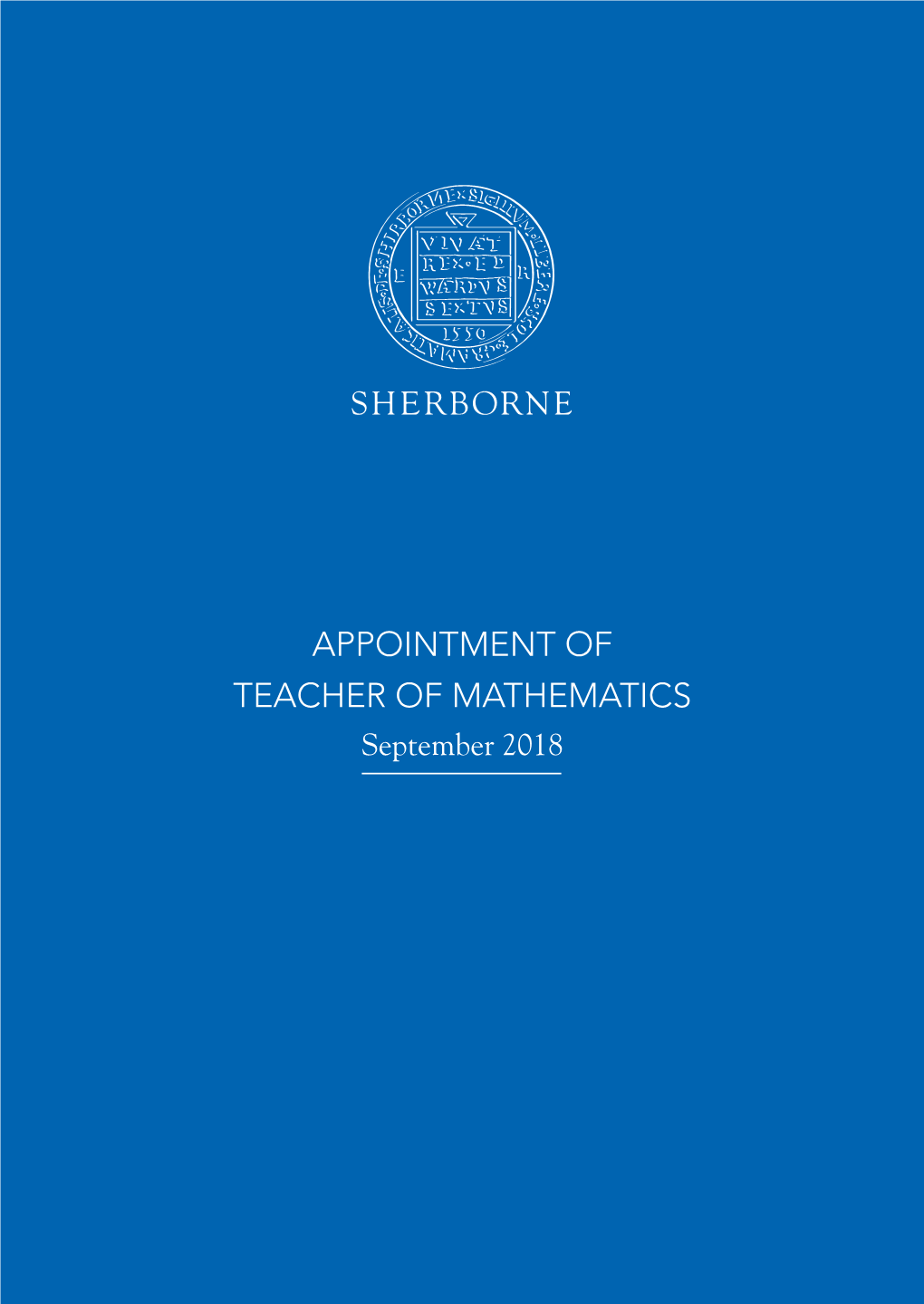 APPOINTMENT of TEACHER of MATHEMATICS September 2018 an INTRODUCTION to SHERBORNE