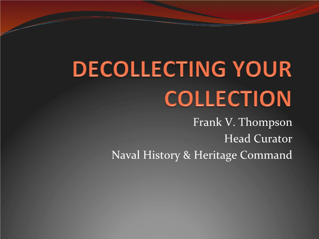 Frank V. Thompson Head Curator Naval History & Heritage Command