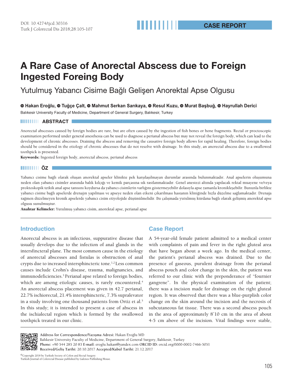 A Rare Case of Anorectal Abscess Due to Foreign Ingested Foreing Body Yutulmuş Yabancı Cisime Bağlı Gelişen Anorektal Apse Olgusu