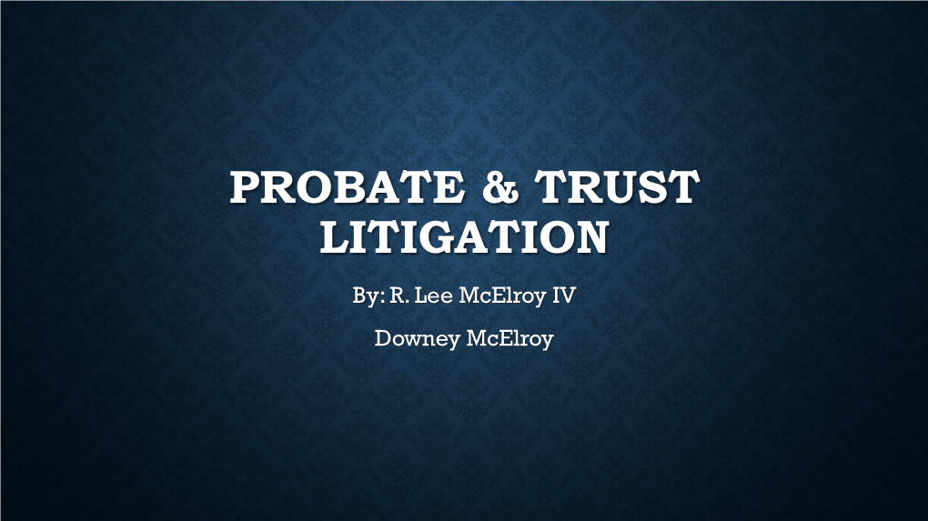 Probate & Trust Litigation