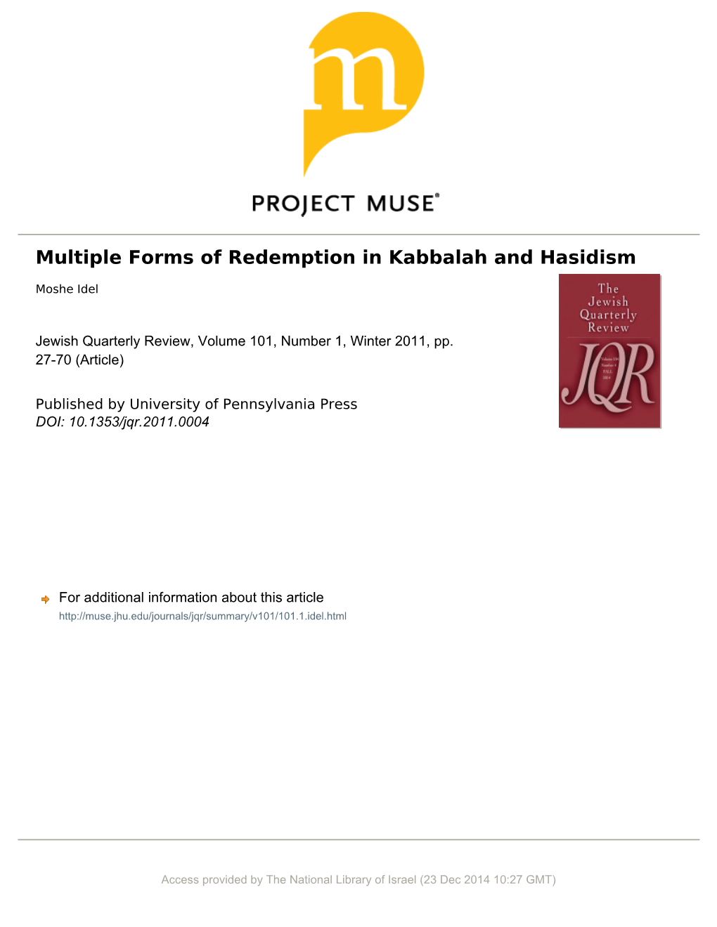 Multiple Forms of Redemption in Kabbalah and Hasidism MOSHE IDEL