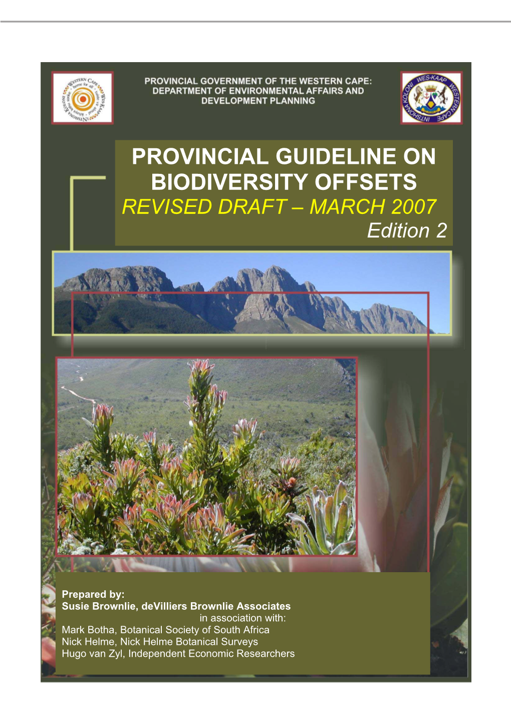 PROVINCIAL GUIDELINE on BIODIVERSITY OFFSETS REVISED DRAFT – MARCH 2007 Edition 2 Utilitas Building, 1 Dorp Street Private Bag X9086 Cape Town 8000 South Africa