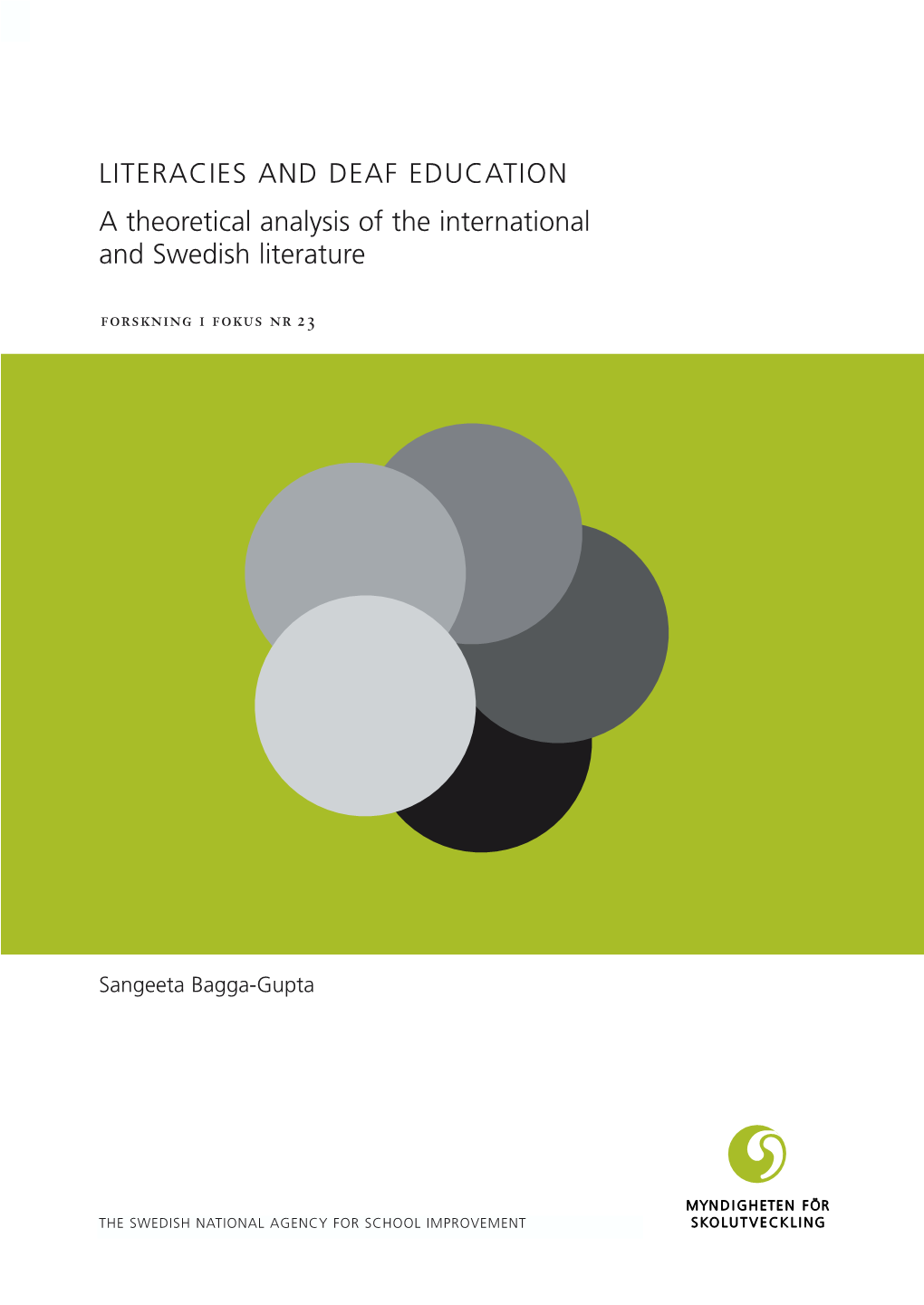 LITERACIES and DEAF EDUCATION a Theoretical Analysis of the International and Swedish Literature Forskning I Fokus Nr 23