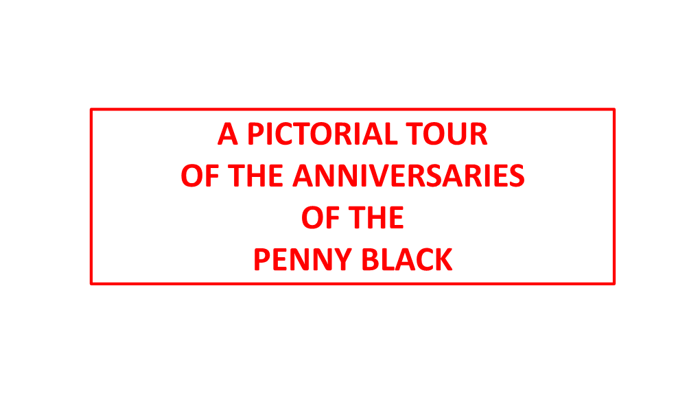 A Pictorial Tour of the Anniversaries of the Penny Black: 1840 to 2020