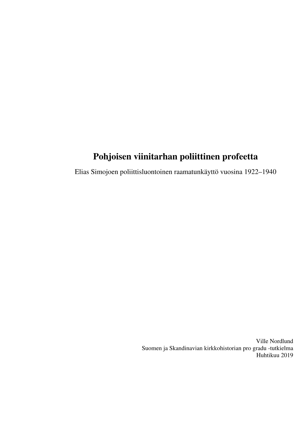 Pohjoisen Viinitarhan Poliittinen Profeetta Elias Simojoen Poliittisluontoinen Raamatunkäyttö Vuosina 1922–1940