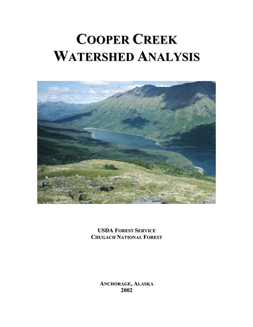 Cooper Creek Watershed Analysis Was Initiated in Response to the Pending Relicensing of the 20.6-Megawatt Cooper Lake Hydroelectric Project