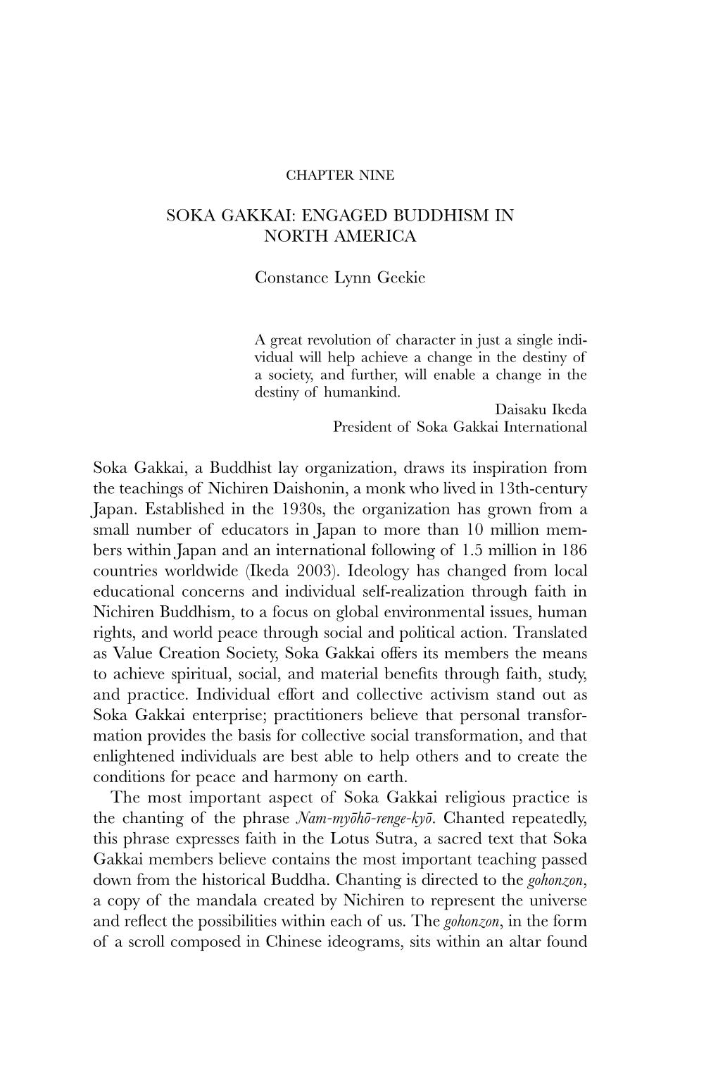 SOKA GAKKAI: ENGAGED BUDDHISM in NORTH AMERICA Constance Lynn Geekie Soka Gakkai, a Buddhist Lay Organization, Draws Its Inspira