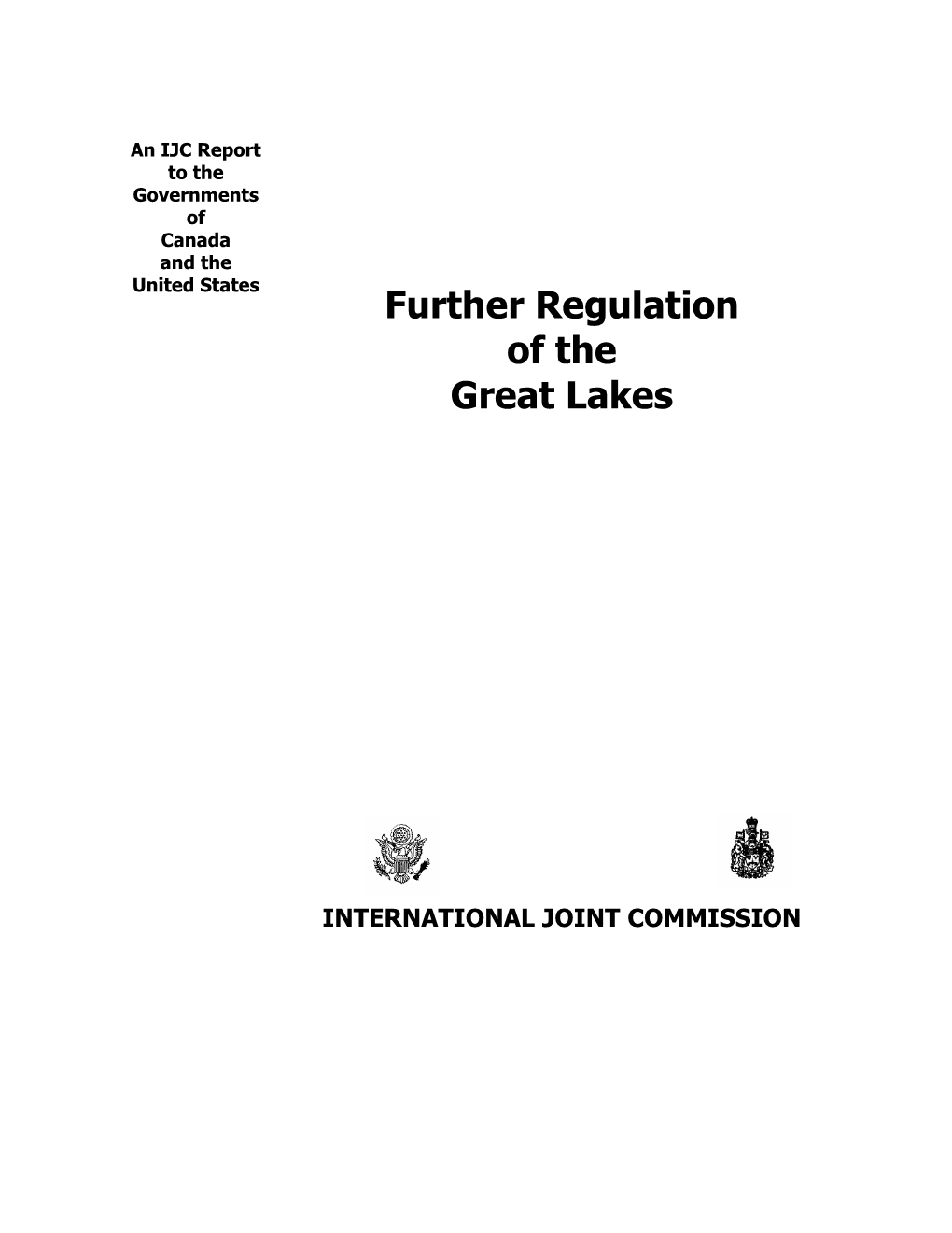 Further Regulation of the Great Lakes: an IJC Report to the Governments of Canada & the USA. 1976