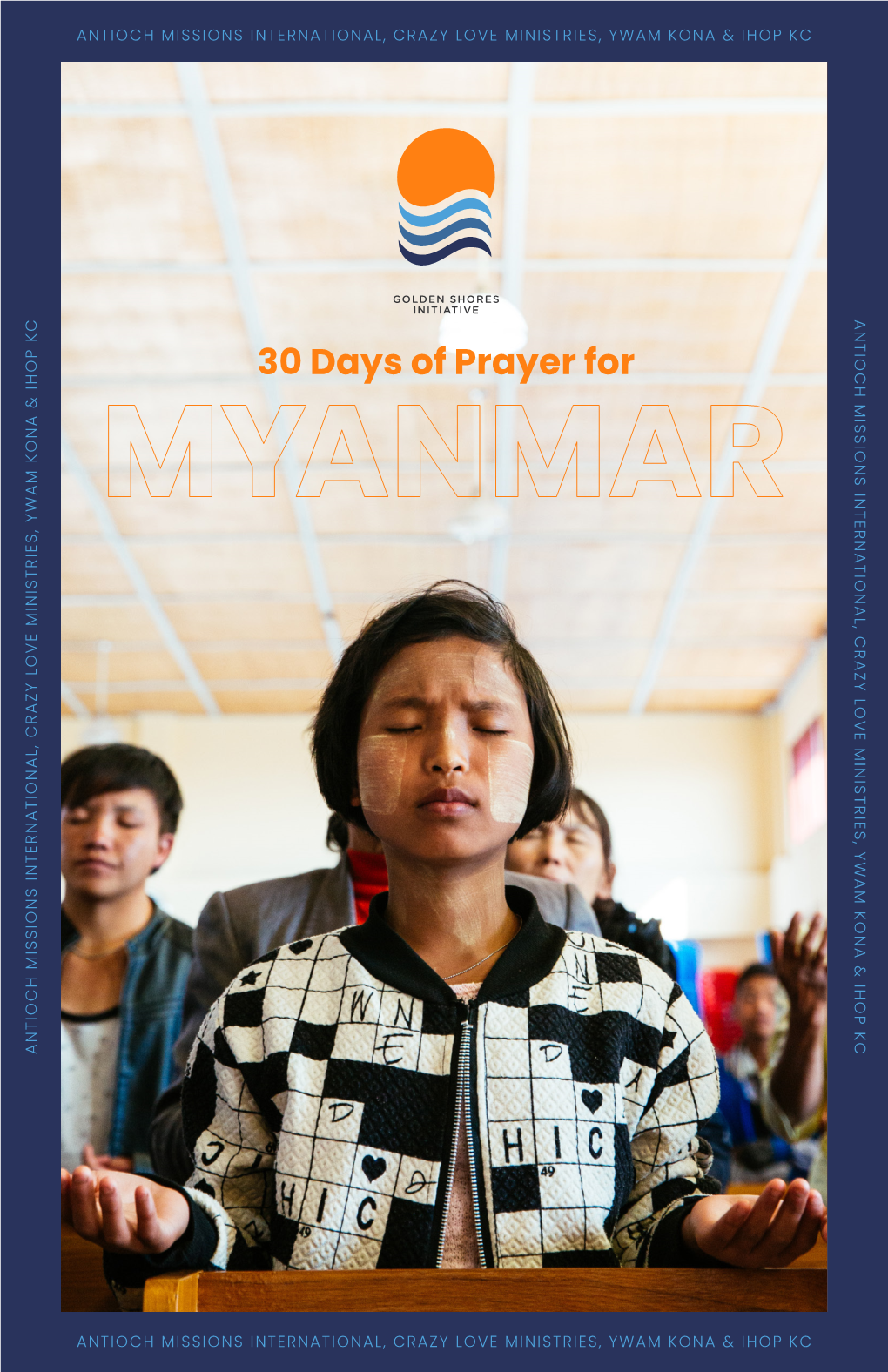 Myanmar Antioch Missions International, Crazy Love Ministries, Ywam Kona & Ihop Kc