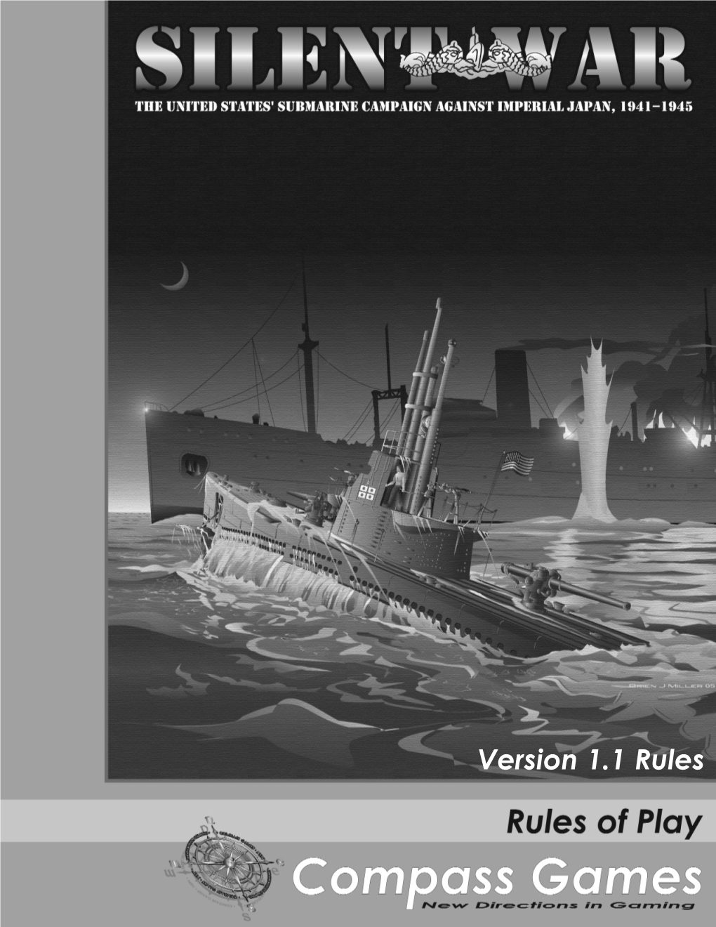 Version 1.1 Rules SILENT WAR: the United States' Submarine Campaign Against Imperial Japan: 1941-1945