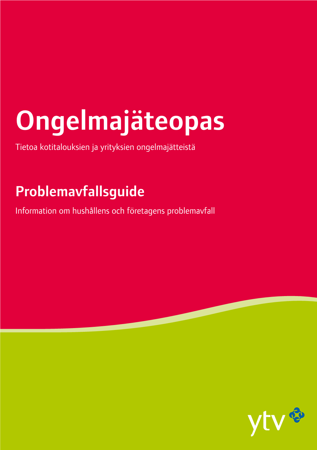 Ongelmajäteopas Tietoa Kotitalouksien Ja Yrityksien Ongelmajätteistä