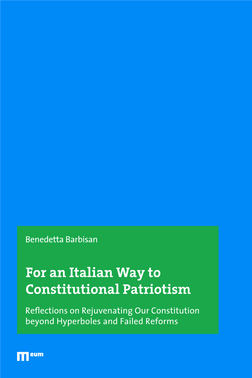 For an Italian W Ay to Constitutional Patriotism Benedetta Barbisan