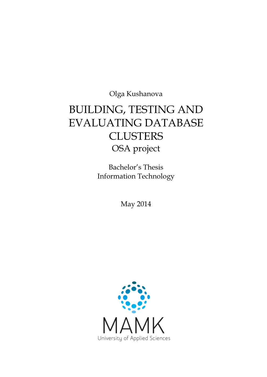 BUILDING, TESTING and EVALUATING DATABASE CLUSTERS OSA Project