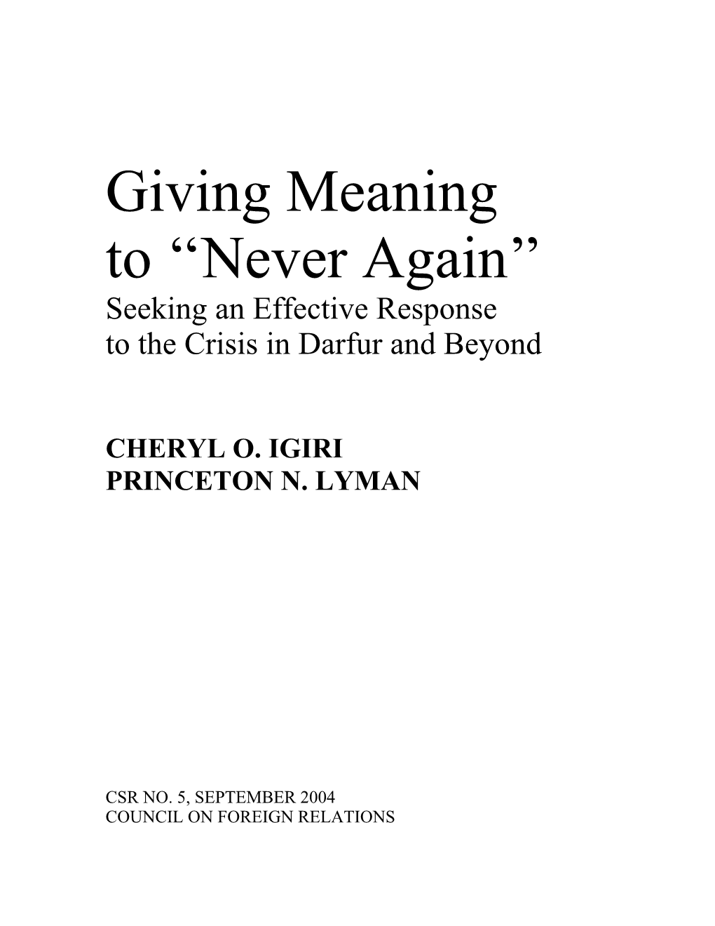 Never Again’’ Seeking an Effective Response to the Crisis in Darfur and Beyond